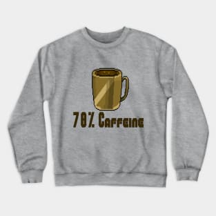 70% Caffeine Coffee Cup Crewneck Sweatshirt